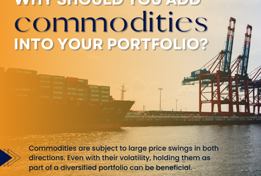 Why should you add Commodities into your portfolio?