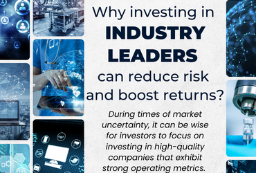 Why Investing in Industry Leaders can Reduce Risk and Boost Returns