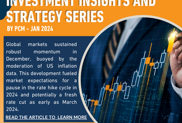 Investment Insights and Strategy Series by PCM – Jan 2024