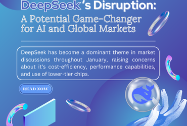 DeepSeek’s Disruption: A Potential Game-Changer for AI and Global Markets