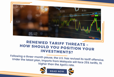 Renewed Tariff Threats – How should you position your investments?